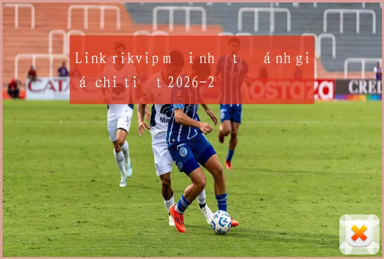 Link rikvip mới nhất đánh giá chi tiết 2026
