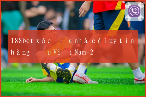 188bet xóc đĩa nhà cái uy tín hàng đầu Việt Nam
