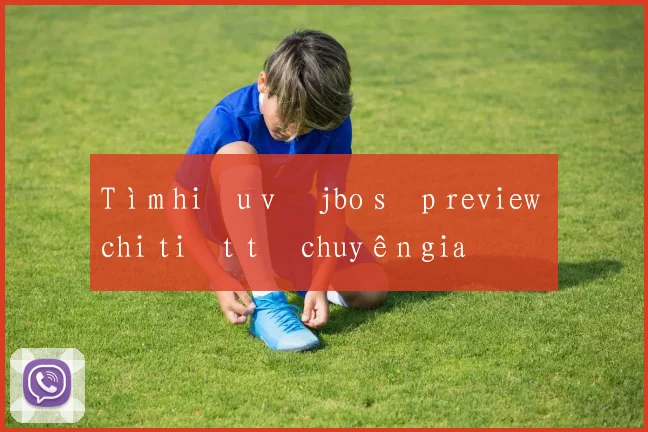 Tìm hiểu về jbo sập review chi tiết từ chuyên gia